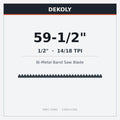 DEKOLY 59-1/2" X 1/2" X 14/18 TPI Bi-Metal Band Saw Blades
