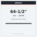 DEKOLY 64-1/2" X 1/2" X 24 TPI Bi-Metal Band Saw Blades